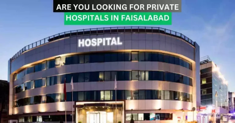 Private hospitals in Faisalabad