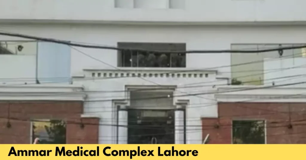 Ammar Medical Complex Lahore