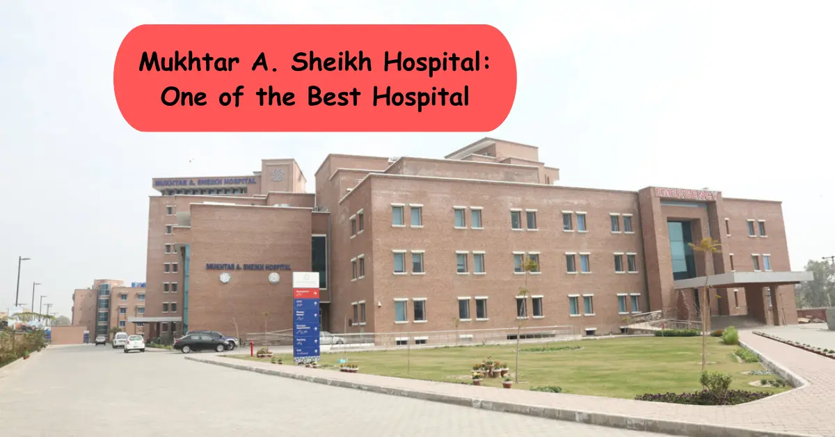 Mukhtar A. Sheikh Hospital in Multan