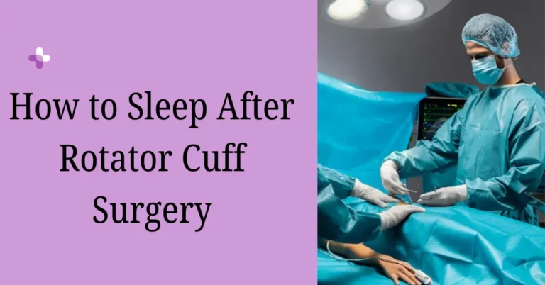How to Sleep After Rotator Cuff Surgery