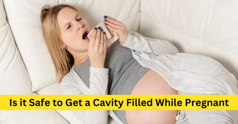Is it Safe to Get a Cavity Filled While Pregnant