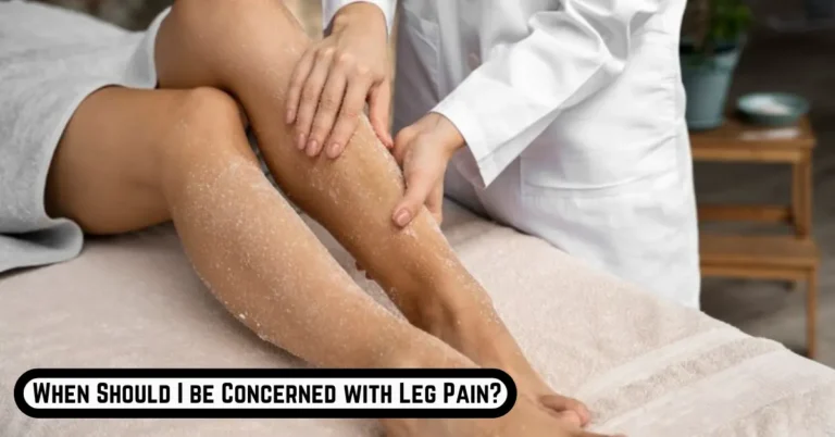 When Should I be Concerned with Leg Pain